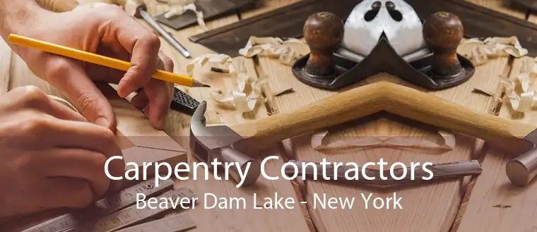 Carpentry Contractors Beaver Dam Lake - New York
