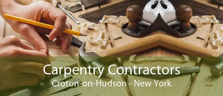 Carpentry Contractors Croton-on-Hudson - New York