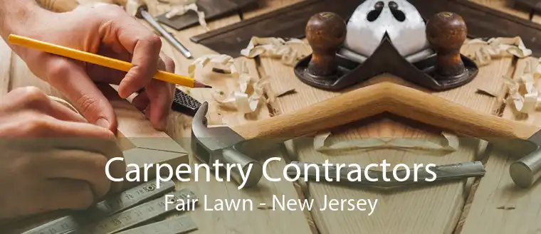 Carpentry Contractors Fair Lawn - New Jersey