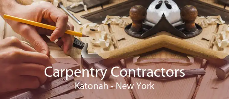 Carpentry Contractors Katonah - New York