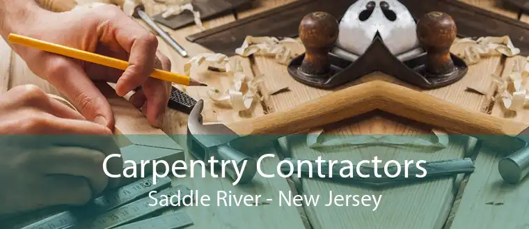 Carpentry Contractors Saddle River - New Jersey