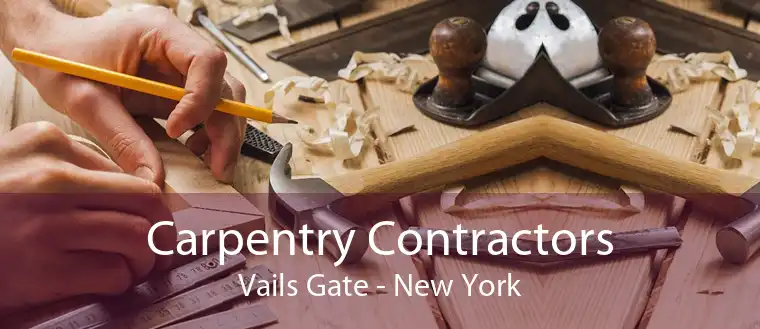 Carpentry Contractors Vails Gate - New York