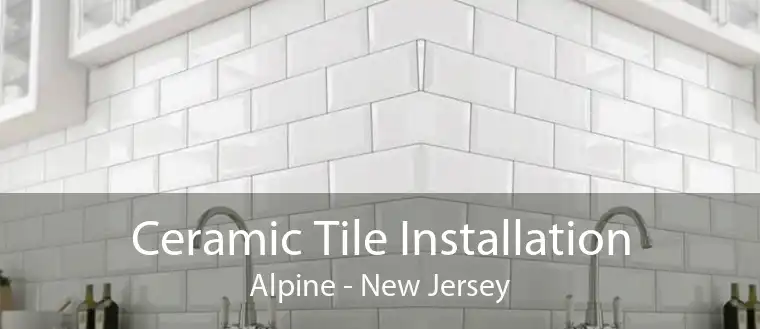 Ceramic Tile Installation Alpine - New Jersey