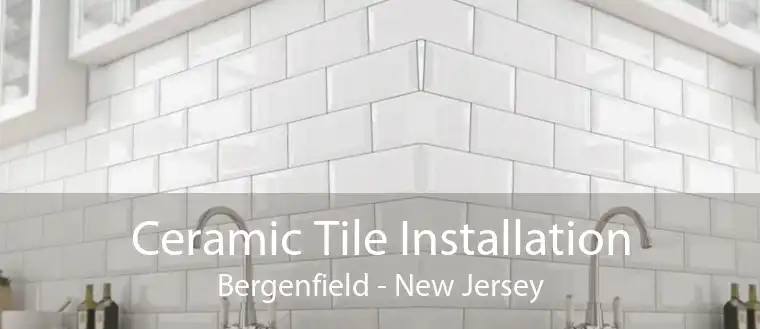 Ceramic Tile Installation Bergenfield - New Jersey