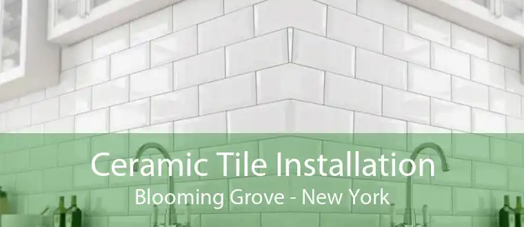 Ceramic Tile Installation Blooming Grove - New York