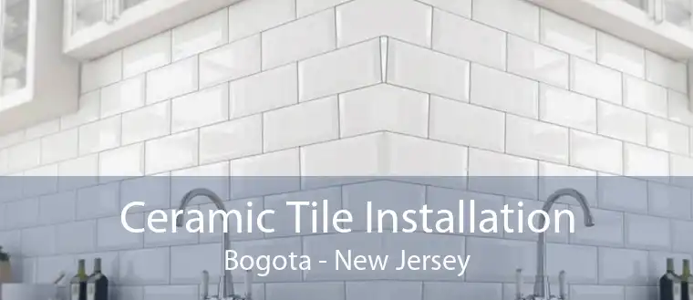 Ceramic Tile Installation Bogota - New Jersey