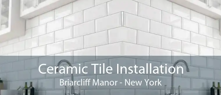 Ceramic Tile Installation Briarcliff Manor - New York