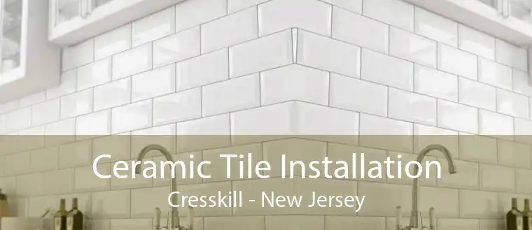 Ceramic Tile Installation Cresskill - New Jersey