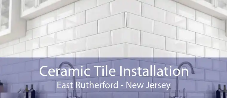 Ceramic Tile Installation East Rutherford - New Jersey