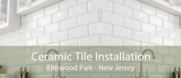 Ceramic Tile Installation Elmwood Park - New Jersey