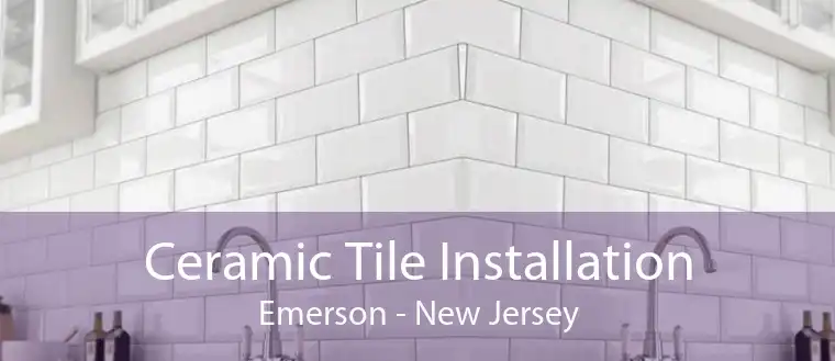 Ceramic Tile Installation Emerson - New Jersey