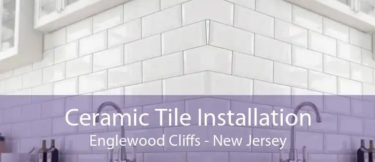 Ceramic Tile Installation Englewood Cliffs - New Jersey