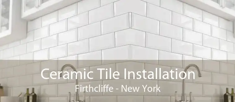Ceramic Tile Installation Firthcliffe - New York
