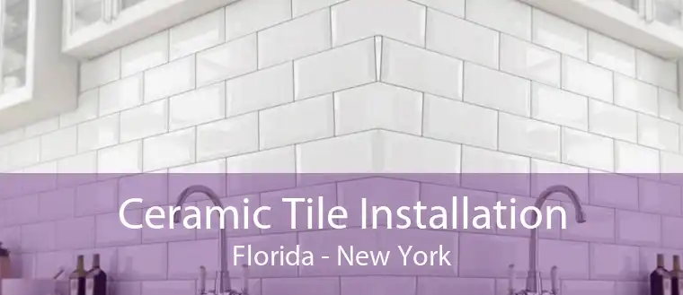 Ceramic Tile Installation Florida - New York