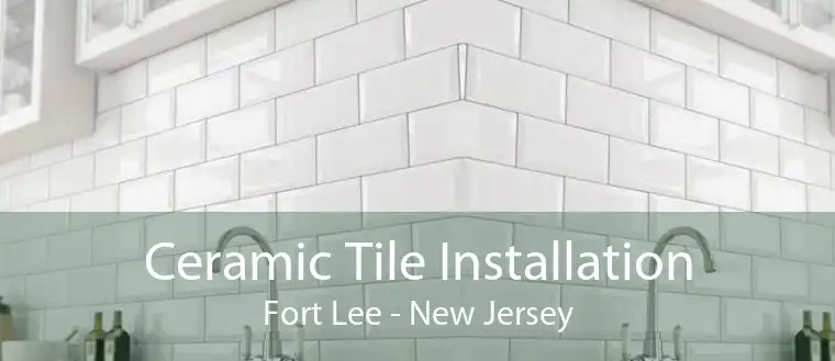 Ceramic Tile Installation Fort Lee - New Jersey