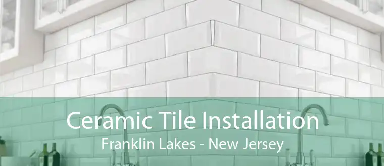 Ceramic Tile Installation Franklin Lakes - New Jersey