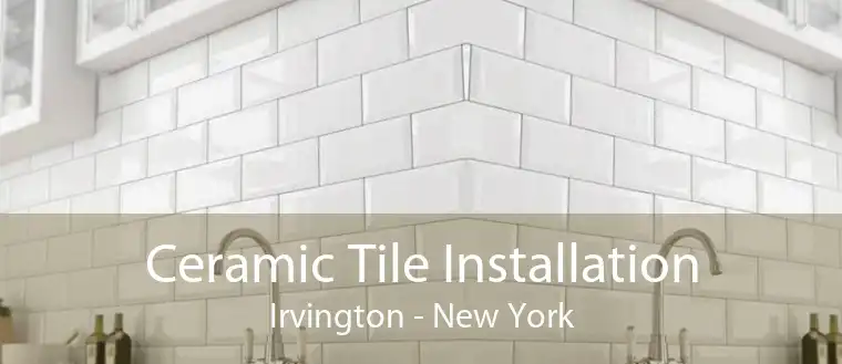 Ceramic Tile Installation Irvington - New York