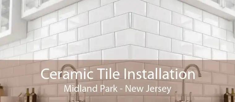 Ceramic Tile Installation Midland Park - New Jersey