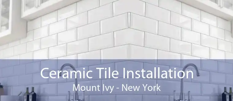 Ceramic Tile Installation Mount Ivy - New York