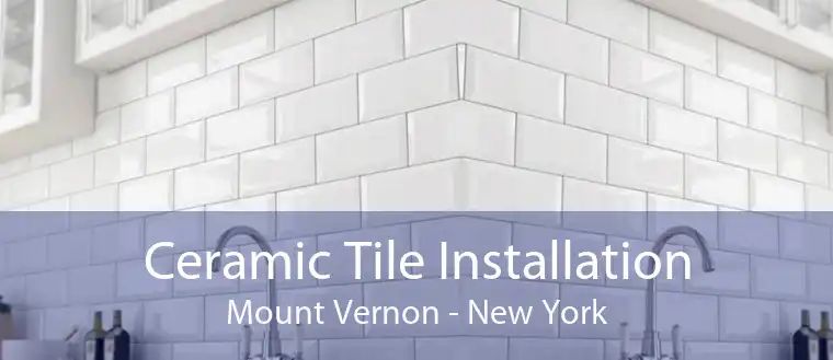 Ceramic Tile Installation Mount Vernon - New York