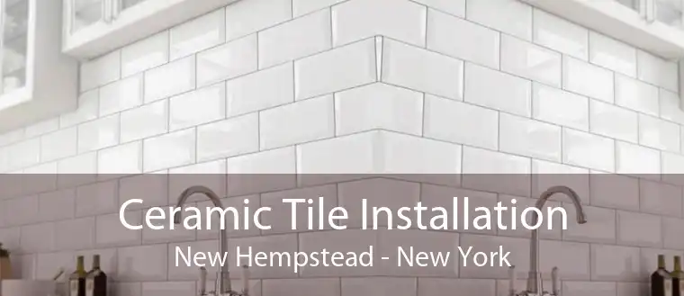 Ceramic Tile Installation New Hempstead - New York
