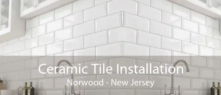 Ceramic Tile Installation Norwood - New Jersey