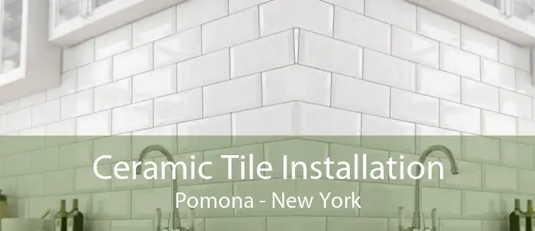 Ceramic Tile Installation Pomona - New York