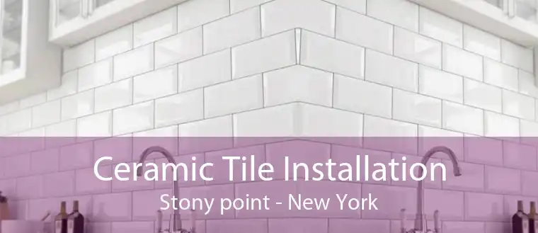 Ceramic Tile Installation Stony point - New York