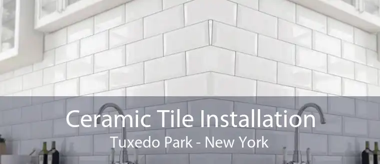 Ceramic Tile Installation Tuxedo Park - New York