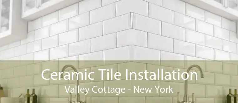 Ceramic Tile Installation Valley Cottage - New York