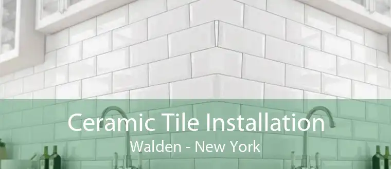 Ceramic Tile Installation Walden - New York