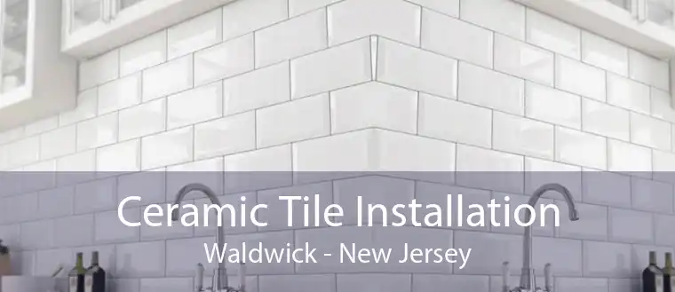 Ceramic Tile Installation Waldwick - New Jersey
