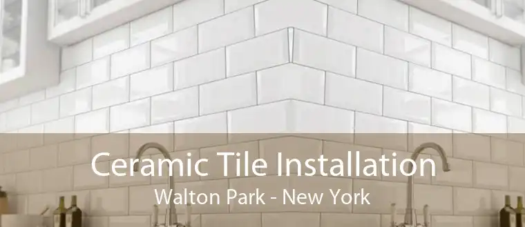 Ceramic Tile Installation Walton Park - New York