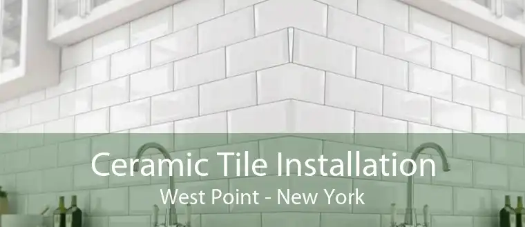 Ceramic Tile Installation West Point - New York