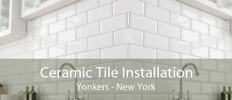 Ceramic Tile Installation Yonkers - New York
