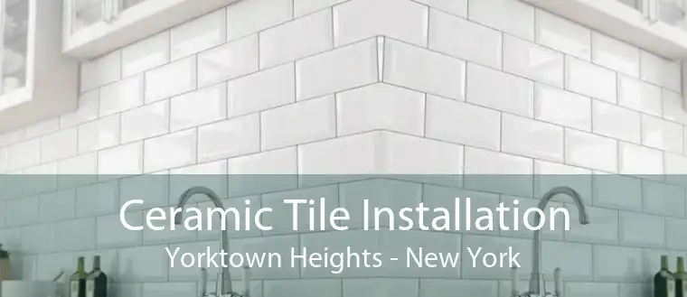 Ceramic Tile Installation Yorktown Heights - New York