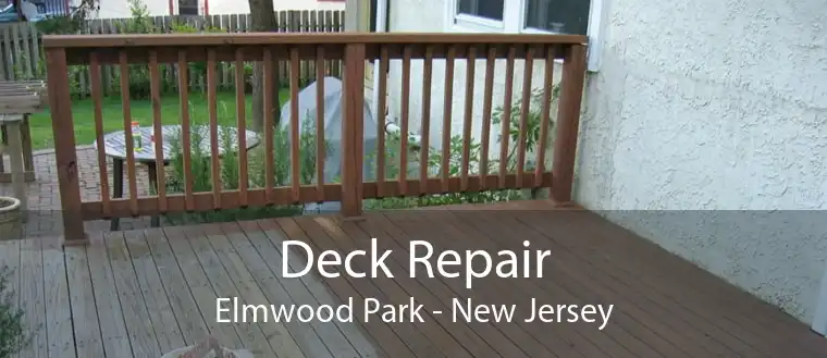 Deck Repair Elmwood Park - New Jersey