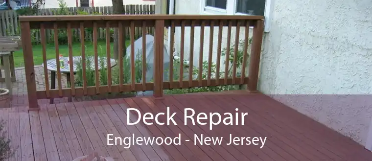 Deck Repair Englewood - New Jersey