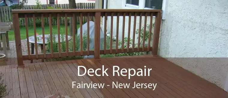 Deck Repair Fairview - New Jersey