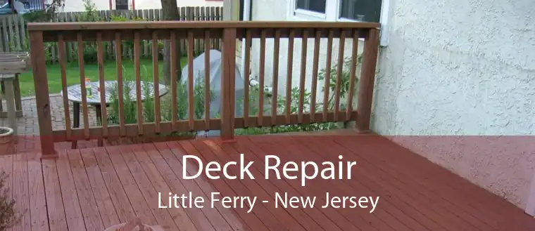 Deck Repair Little Ferry - New Jersey
