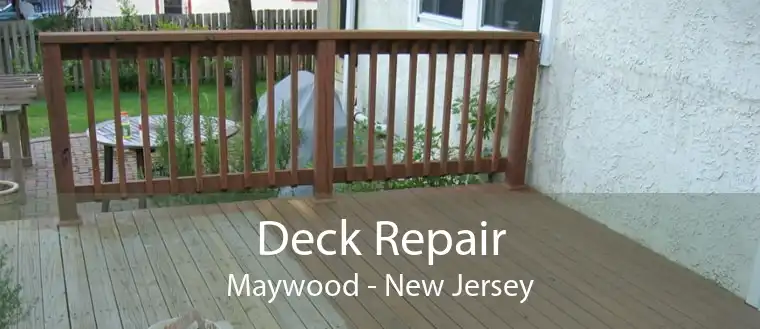Deck Repair Maywood - New Jersey