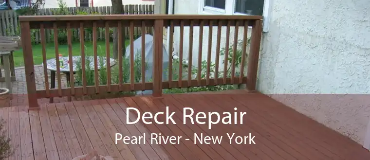 Deck Repair Pearl River - New York