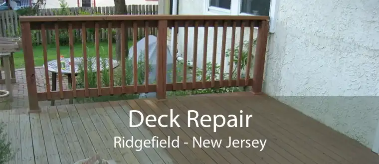 Deck Repair Ridgefield - New Jersey