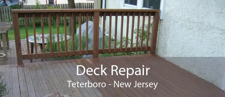 Deck Repair Teterboro - New Jersey