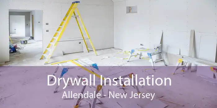 Drywall Installation Allendale - New Jersey