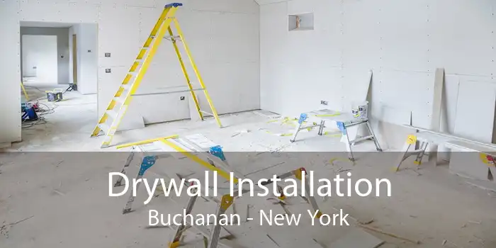 Drywall Installation Buchanan - New York