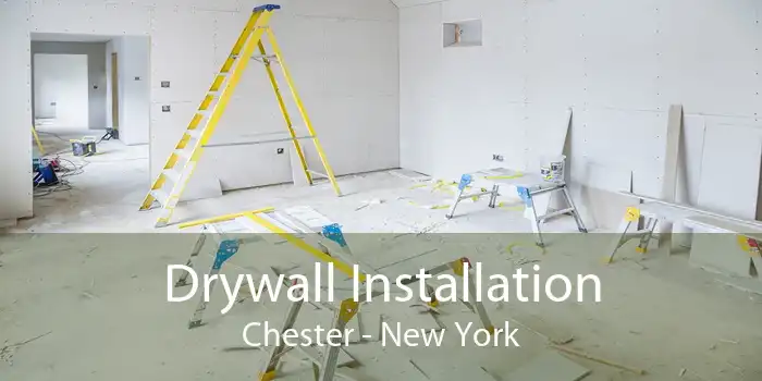 Drywall Installation Chester - New York