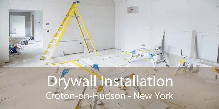 Drywall Installation Croton-on-Hudson - New York