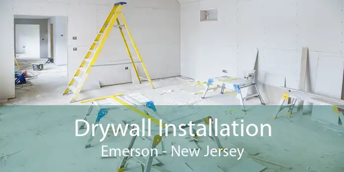 Drywall Installation Emerson - New Jersey