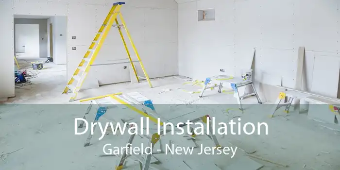 Drywall Installation Garfield - New Jersey